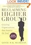 Reclaiming Higher Ground: Creating Organizations that Inspire the Soul
