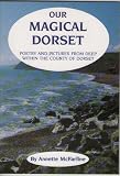 Our Magical Dorset: Poetry and Photographs from Deep Within the County of Dorset