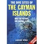 The Dive Sites of the Cayman Islands, Second Edition: Over 270 Top Dive and Snorkel Sites