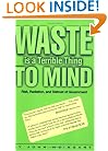 Waste Is A Terrible Thing To Mind : Risk, Radiation, and Distrust of Government