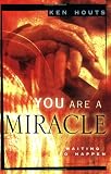 You Are a Miracle: Waiting to Happen Image of You Are a Miracle: Waiting to Happen