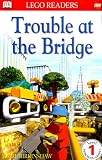 Trouble at the Bridge (Lego Readers Program: Level 1)