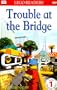 DK LEGO Readers: Trouble at the Bridge (Level 1: Beginning to Read)