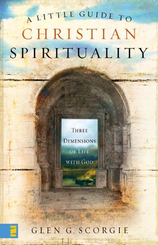 A Little Guide to Christian Spirituality: Three Dimensions of Life with God