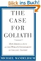 The Case for Goliath: How American Acts as the World's Government in the Twenty-First Century: How America Acts as the World's Government in the Twenty-first Century
