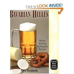 Bavarian Lager: Beerhall Helles History, Brewing Techniques, Recipes (Classic Beer Style Series, 17.)