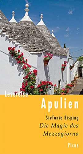 Lesereise Apulien: Die Magie des Mezzogiorno (Picus Lesereisen) (German Edition)
