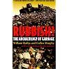 Rubbish!: The Archaeology of Garbage