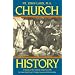 Church History: A Complete History of the Catholic Church to the Present Day for High School, College and Adult Reading
