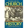 Church History: A Complete History of the Catholic Church to the Present Day for High School, College and Adult Reading