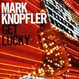 Mark Knopfler – Get Lucky