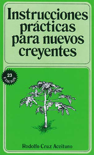 Instrucciones prácticas para nuevos creyentes (Spanish Edition)