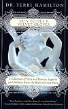Skin Flutes & Velvet Gloves: A Collection of Facts and Fancies, Legends and Oddities About the Body's Private Parts