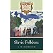 Slavic Folklore: A Handbook (Greenwood Folklore Handbooks)