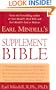 Earl Mindell's Supplement Bible: A Comprehensive Guide to Hundreds of NEW Natural Products that Will Help You Live Longer, Look Better, Stay Heathier, ... and Much More! (Better Health for 2003)