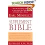 Earl Mindell's Supplement Bible: A Comprehensive Guide to Hundreds of NEW Natural Products that Will Help You Live Longer, Look Better, Stay Heathier, ... and Much More! (Better Health for 2003)