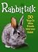 Rabbittalk: 50 Ways to Make Friends with Your Rabbit (Pet Talk)