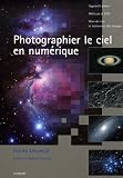 Photographier le ciel en numérique : Appareils photo Webcam et CCD Prise de vue et traitement des images