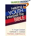 Helping Youth Interpret the Bible: A Teaching Resource by  A. Roger Gobbel, Gertrude G. Gobbel, and Thomas E. Ridenhour