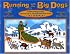 Running with the Big Dogs: A Sled Dog Puppy Grows Up in Denali National Park, Alaska