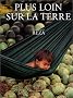 Plus loin sur la terre (Ancien prix Editeur 30 Euros)