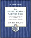 The Pregnant Woman's Comfort Book: Self-Nurturing Guide to Your Emotional Well-Being During Pregnancy and Early Mot