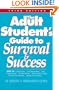 The Adult Student's Guide to Survival & Success