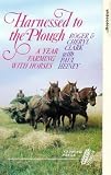 Harnessed To The Plough - A Year Farming With Horses [1993] DVD VHS