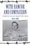 With Rancor and Compassion: The Memoirs of a Jew Who Thought He Was a German