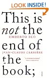 This is Not the End of the Book: A Conversation Curated by Jean-Philippe De Tonnac