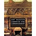 Art Museum Libraries and Librarianship