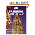 HB Bildatlas Freiburg, Basel, Colmar: Die Regio-Alle Highlights im Dreil�ndereck. R�misches Erbe-Wellnes und Wein. Lebensfreude-Feste zu jeder Jahreszeit