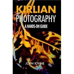 Kirlian Photography: A Hands-On Guide with Disk