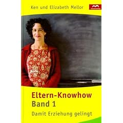Eltern-Knowhow Band 1 - Damit Erziehung gelingt