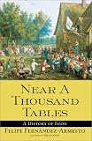  : Near a Thousand Tables: A History of Food