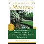 The Making of the Masters: Golf's Most Prestigious Tournament