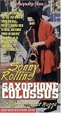 Sonny Rollins - Saxophone Colossus: A Film by Robert Mugge [VHS]