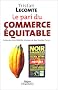 Le pari du commerce �quitable. : Mondialisation et d�veloppement durable