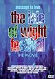 Message to Love - The Isle of Wight Festival