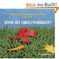 Was ist hier passiert?: Die besten R�tselgeschichten von CUS