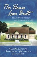 The House Love Built: Foundation for Love/Love's Open Door/Once Upon an Attic/Mending Fences (Inspirational Romance Collection)