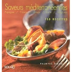 Saveurs m�diterran�ennes : 150 Recettes