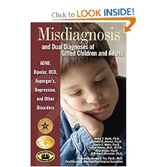 Misdiagnosis And Dual Diagnoses Of Gifted Children And Adults: Adhd, Bipolar, Ocd, Asperger's, Depression, And Other Disorders