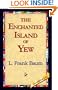 The Enchanted Island of Yew