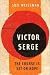 Book Victor Serge: The Course is Set on Hope