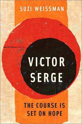 Victor Serge: The Course is Set on Hope under Marxism in The Books Store