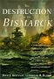 The Destruction of the Bismarck The Destruction of the Bismarck