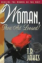 Woman, Thou Art Loosed: Healing the Wounds of the Past