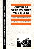 Cultural Studies Goes to School (Critical Perspectives on Literacy & Education)