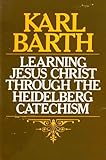 Learning Jesus Christ through the Heidelberg catechism